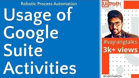 #googlesuite | #gsuite|How to use gSuite activities|Configure Gsuite|part#1|#vajrangtalks|#uipath