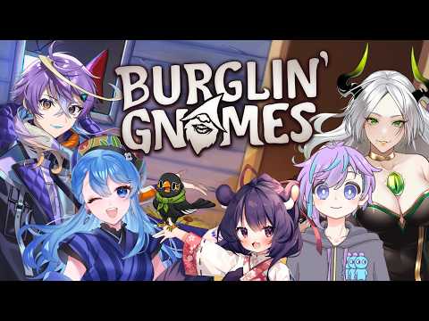 【Burglin' Gnomes】何年ぶりのコラボ配信ます！？遊ぶぞ～～～！