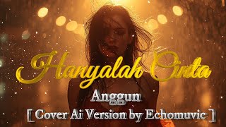 Download Lagu Hanyalah Cinta - Anggun | Cover Ai Version by Echomuvic MP3