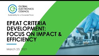 Developing EPEAT Criteria Using GEC’s Dynamic Criteria Development Process