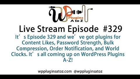 WP Plugins Podcast Live Episode 329
