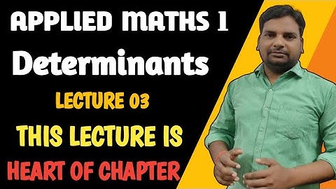 Properties Of Determinants|Determinants Applied Maths 1|Up Polytechnic Applied Maths 1