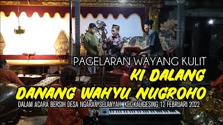 PAGELARAN WAYANG KULIT KI.DALANG DANANG WAHYU NUGROHO ACARA BERSIH DESA NGARAN SELANYAH #PART2
