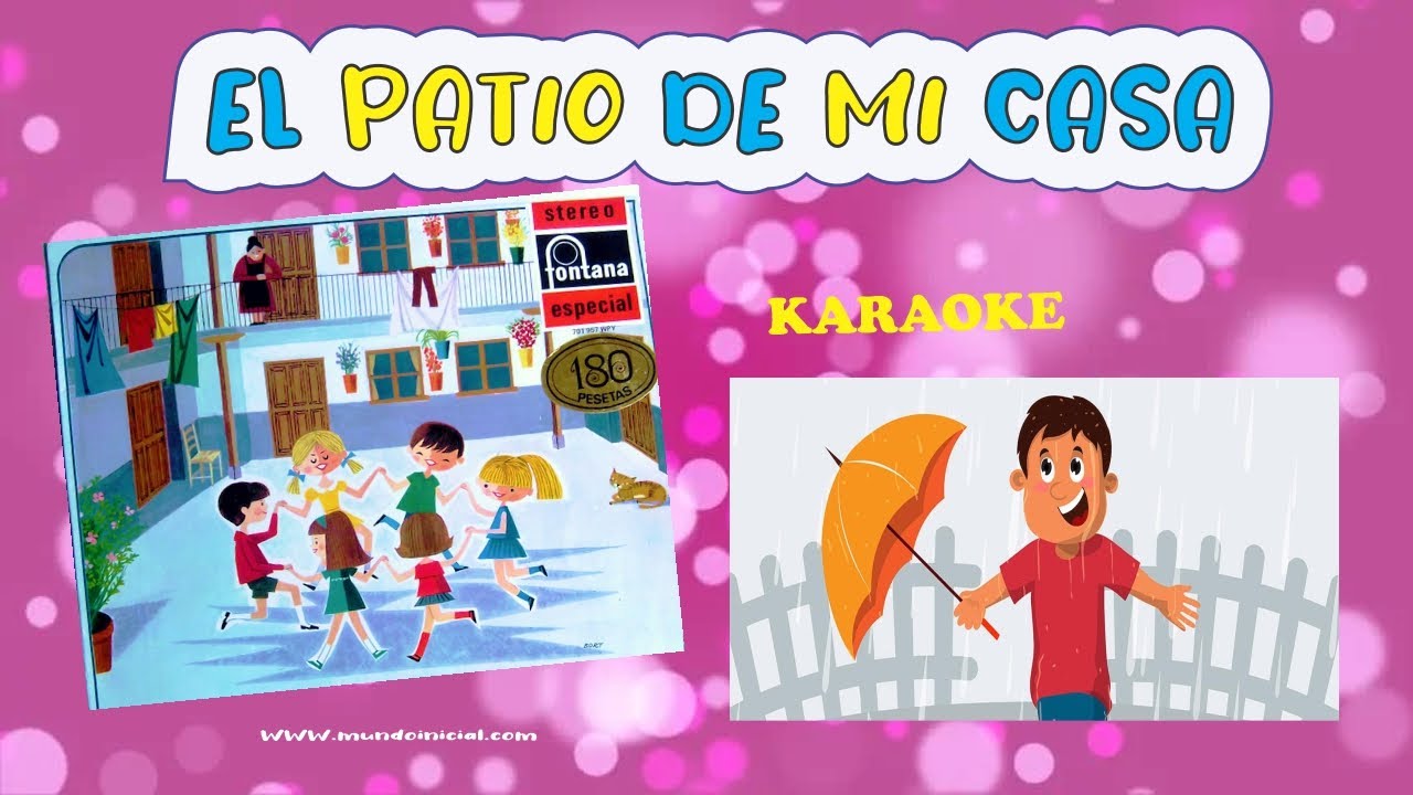 EL PATIO DE MI CASA KARAOKE PARA LA ACTIVIDAD 4 "Nos divertimos con la