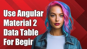 How to Use Angular Material2 Data Table: A Complete Guide for Beginners