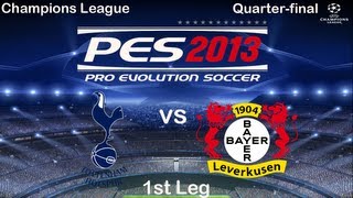 PES 2013 | Tottenham Hotspur - Bayer 04 Leverkusen | Champions League Quarter-final 1st Leg