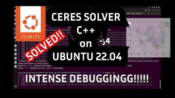 Ceres Solver Install on UBUNTU 22.04 | Ceres C++ | Intense Debugging | Ceres-solver | Optimization