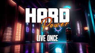 Hard Power - Live Once