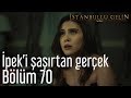 İstanbullu Gelin 70. Bölüm - İpek'i Şaşırtan Gerçek