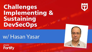 Challenges Implementing & Sustaining DevSecOps with Hasan Yasar