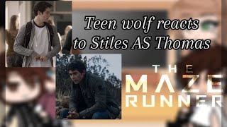 ࣪  ᭡ ˖Teen Wolf reacts to Stiles as Thomas | Newtmas | TW + TMR | Short | ࣪ ៹ .