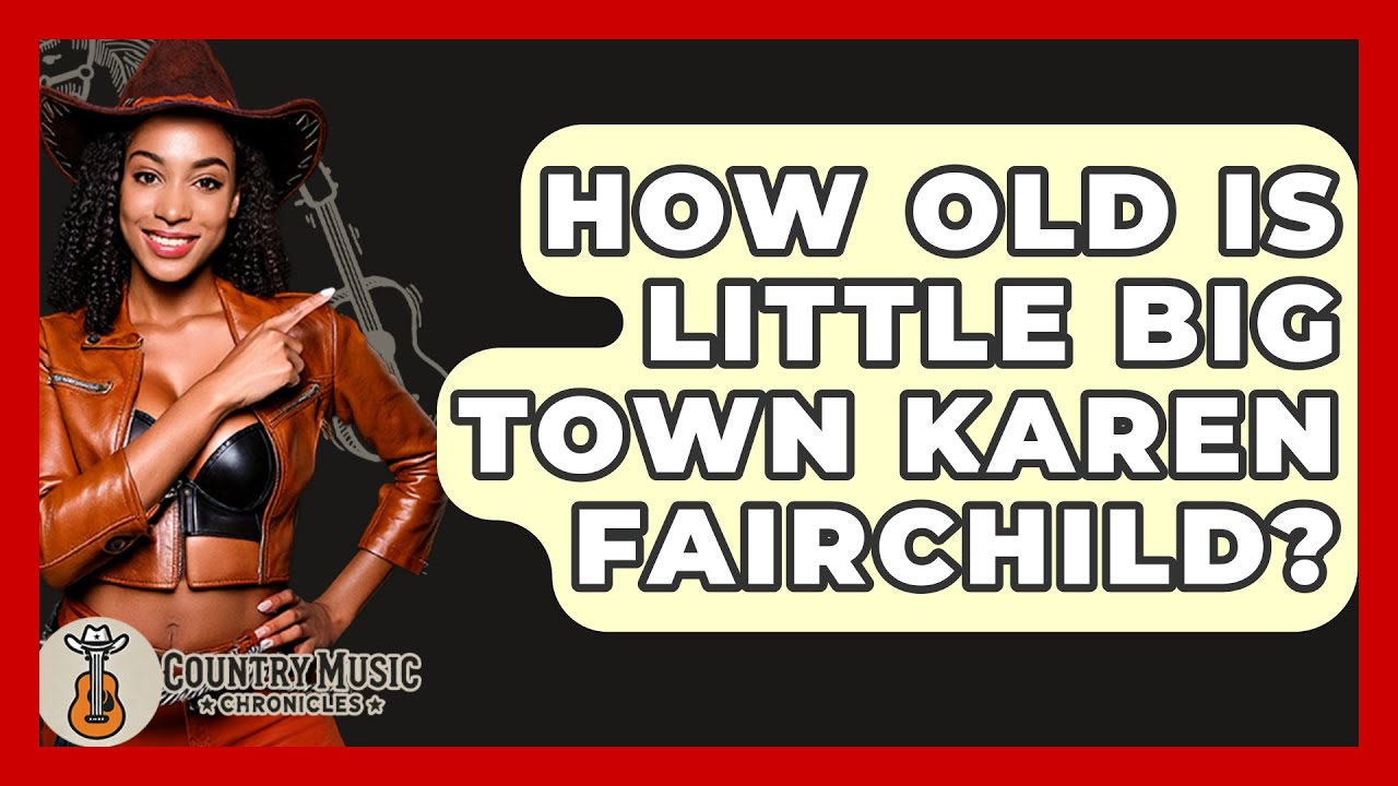 How Old Is Little Big Town Karen Fairchild? - Country Music Chronicles