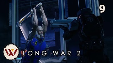 Ginsu Guys! #9 Long War 2 Legend S3- XCOM 2 Let
