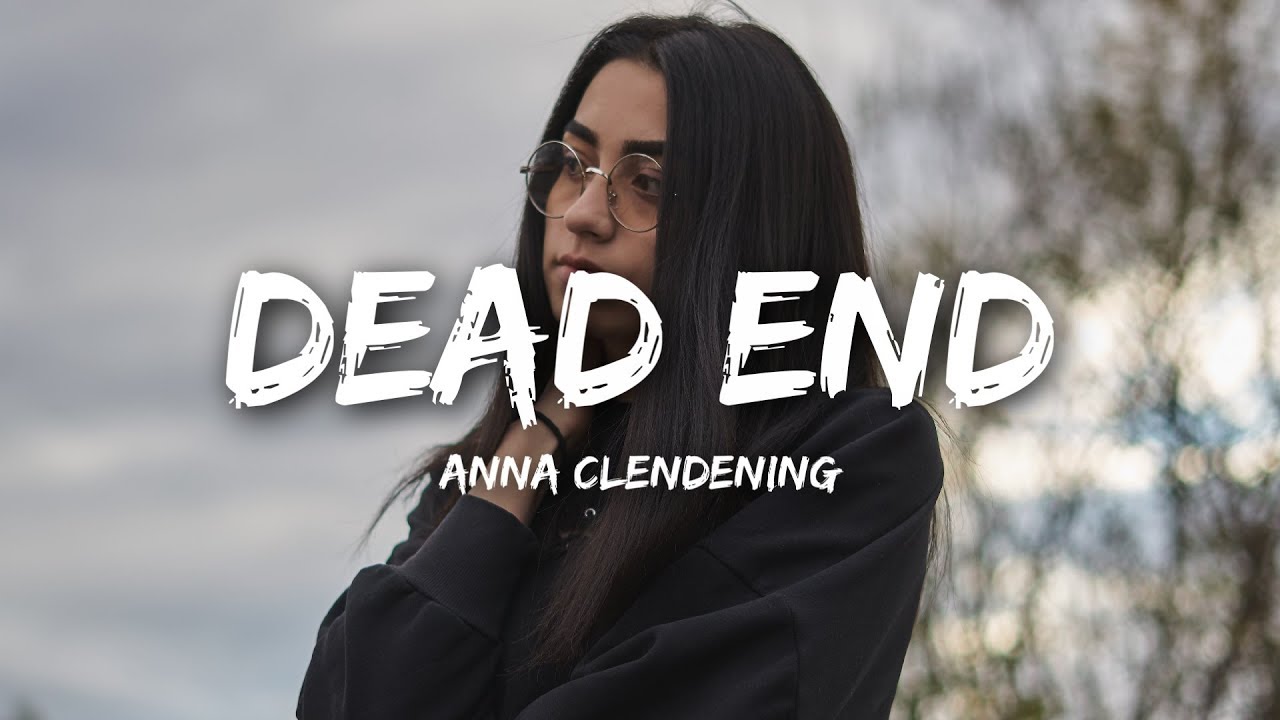 Anna Clendening   Dead End Lyrics