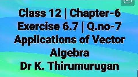 Class 12|EX-6.7|Q.no-7|Applications of Vector Algebra
