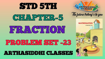 STD 5TH | LESSON 5 | FRACTION | PROBLEM SET 23 | Maharashtra Board