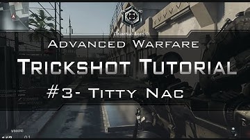Trickshot Tutorial #3 - Titty Nac - Advanced Warfare