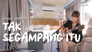 Video thumbnail of "TAK SEGAMPANG ITU - ANGGI MARITO | TAMI AULIA #ACOUSTRIP"