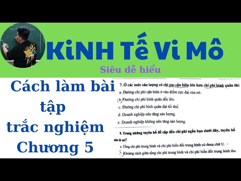 Video Kinh Tế Vi Mô chương 5: Cách làm dạng bài trắc nghiệm... - youtube
