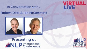 2023 NLP International Conference - In Conversation with...Robert Dilts & Ian McDermott