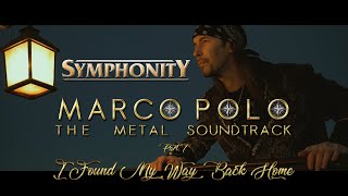 SYMPHONITY - Marco Polo Part 7: I Found My Way Back Home (Official Videoclip)