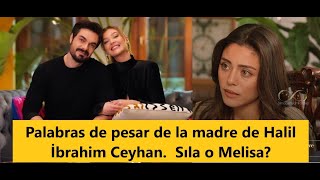 Words of regret from Halil İbrahim Ceyhan's mother, Sıla or Melisa?