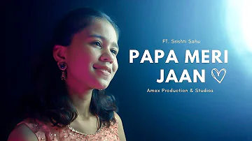 ANIMAL: Papa Meri Jaan by Srishti Sahu (Cover Song) | Ranbir Kapoor | Sonu Nigam