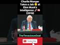 Charlie Munger Takes a Jab 🥊 at Elon Musk’s Intelligence 🧠 | 2019  #charliemunger #elonmusk #shorts