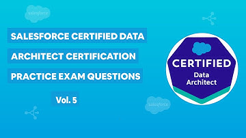 Salesforce Data Architect Certification - Practice Exam Questions Vol. 5