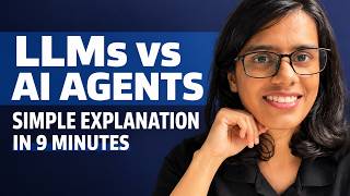 LLMs Vs AI Agents - SIMPLEST EXPLANATION in 9 minutes