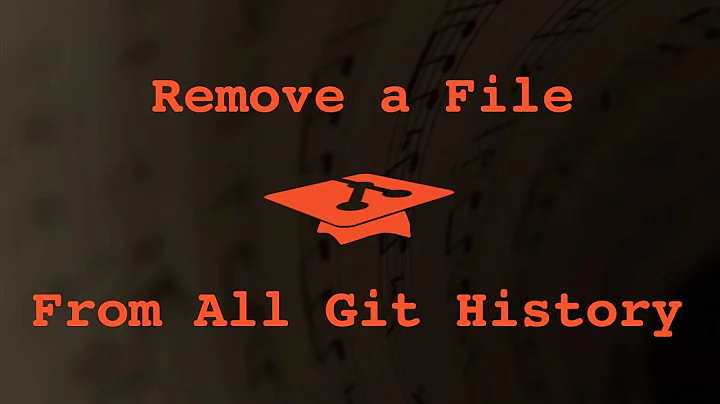 020 Remove a file from all git history