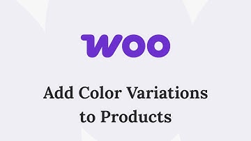 How to Add Color Variations to WooCommerce Products