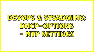 DevOps & SysAdmins: DHCP-Options - NTP Settings