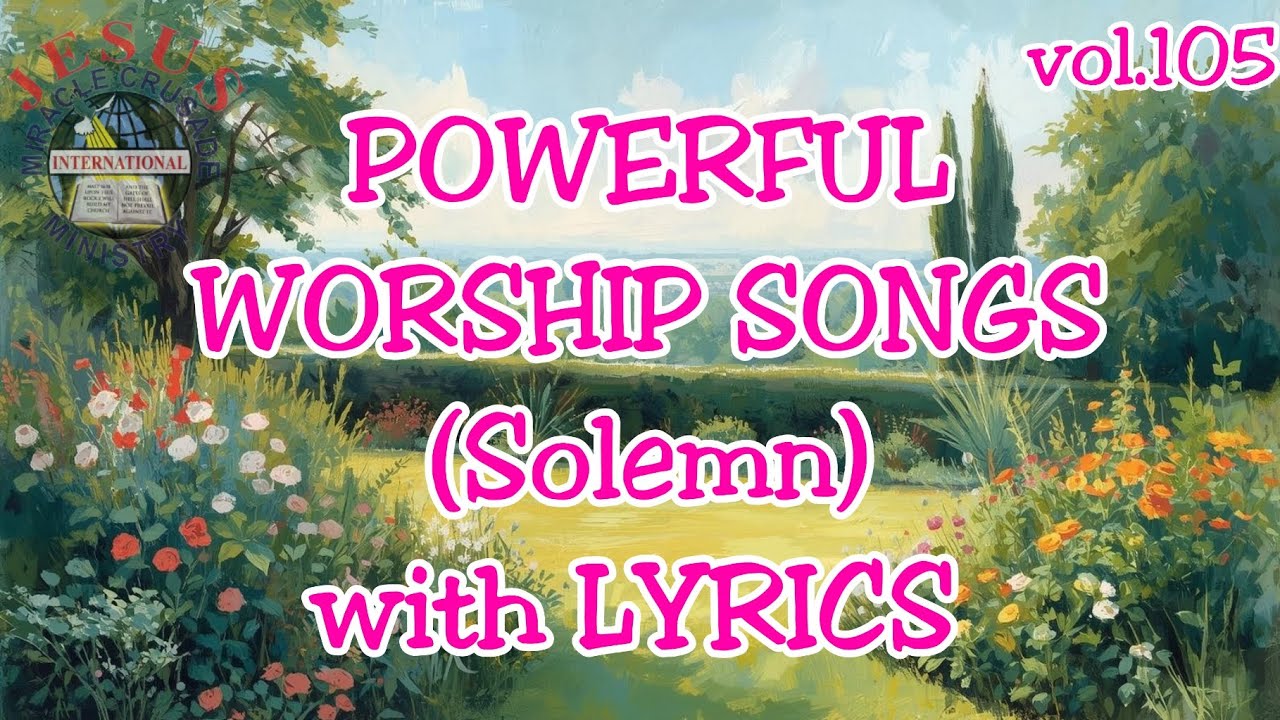 Powerful Praising Songs with Lyrics vol.105 | JMCIM SONGS 