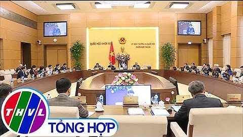 THVL | Khai mạc Phiên họp thứ 29 của Ủy ban Thường vụ Quốc hội
