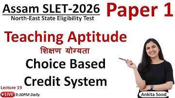 Choice Based Credit System in Teaching Aptitude for Assam SLET | Assam SLET 2026  Paper 1