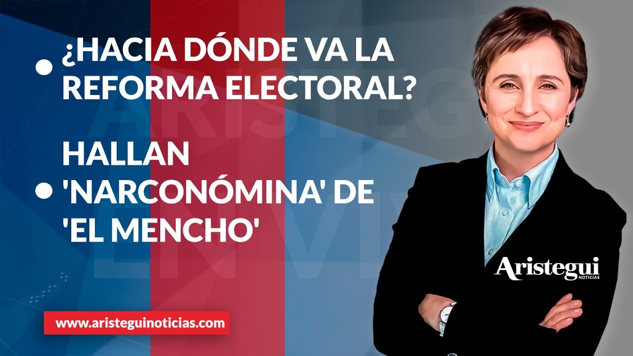 Aristegui en Vivo: ¿Hacia dónde va la reforma electoral?; FGR atrae caso Ernestina Ascencio