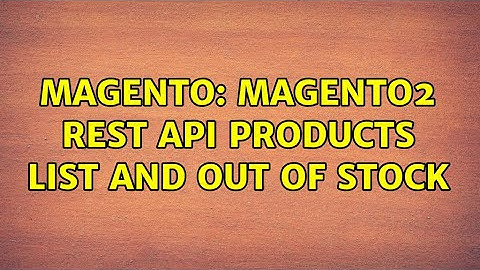 Magento: Magento2 REST API products list and out of stock (2 Solutions!!)