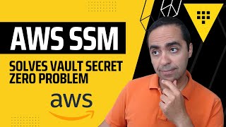 AWS SSM Solves Vault Secret Zero Problem