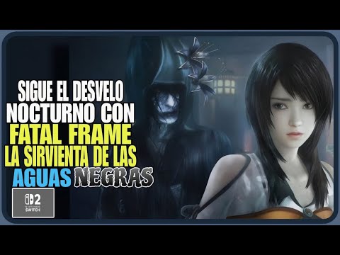 !!Asi Se Ve FATAL FRAME Maiden Of Black Water En La Switch 2 -  Del Desvelo Nocturno #2