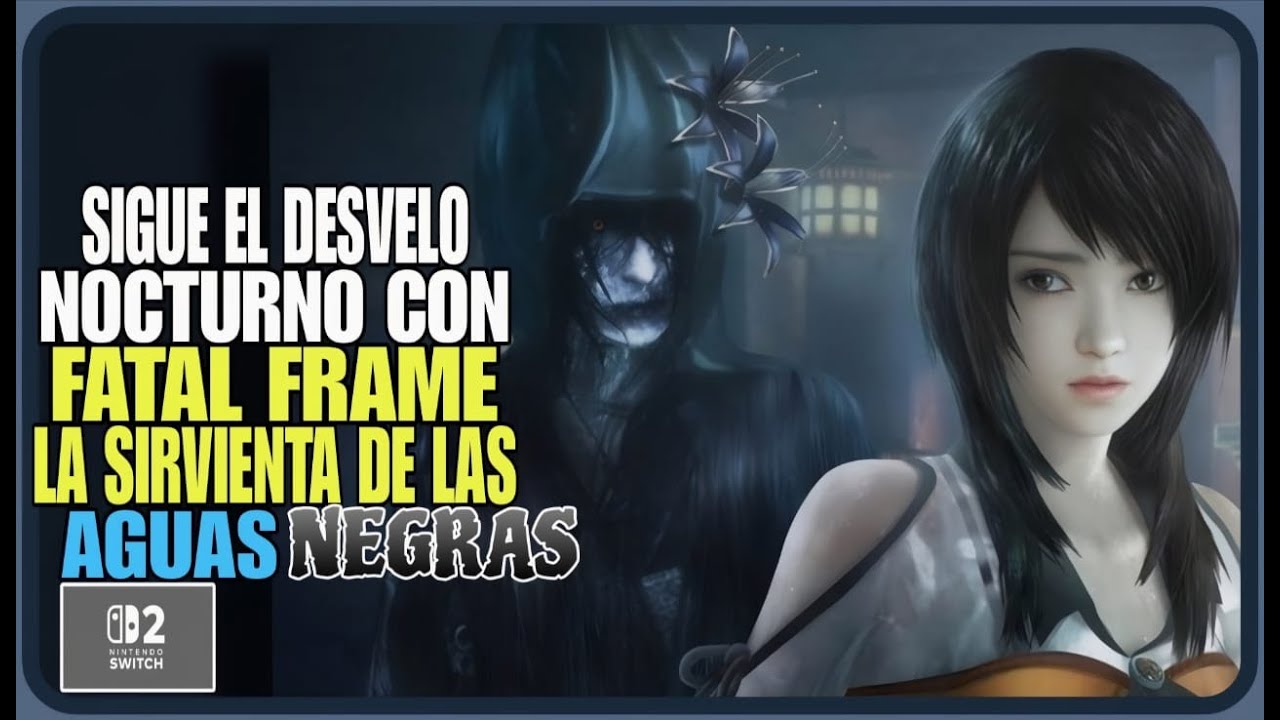 !!Asi Se Ve FATAL FRAME Maiden Of Black Water En La Switch 2 - Del Desvelo Nocturno #2