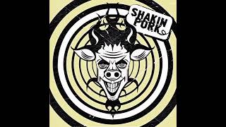Shakin Pork- Piguła