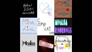 Mihalisa Recordings Compilation #1 (Full Album Stream)