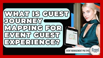 What Is Guest Journey Mapping For Event Guest Experience? - Event Management Pro Tips