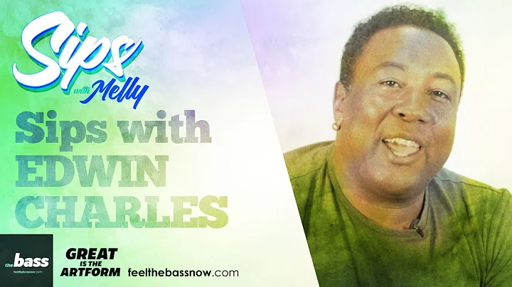 The Bass : Sips with Melly - Edwin Charles - S02 E13