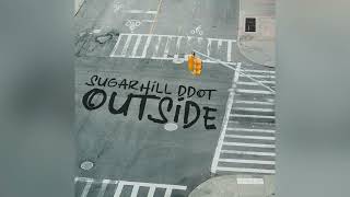 Sugarhill Ddot - Outside [Clean]