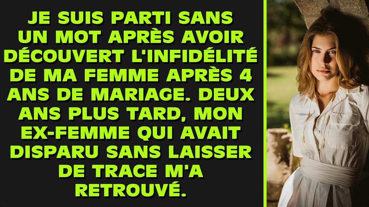 Je suis parti sans un mot après avoir découvert l'INFIDÉLITÉ de ma femme après 4 ans de mariage...