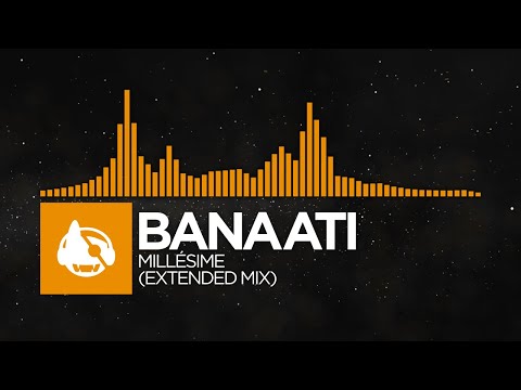 [Melodic House] - Banaati - Millésime (Extended Mix)