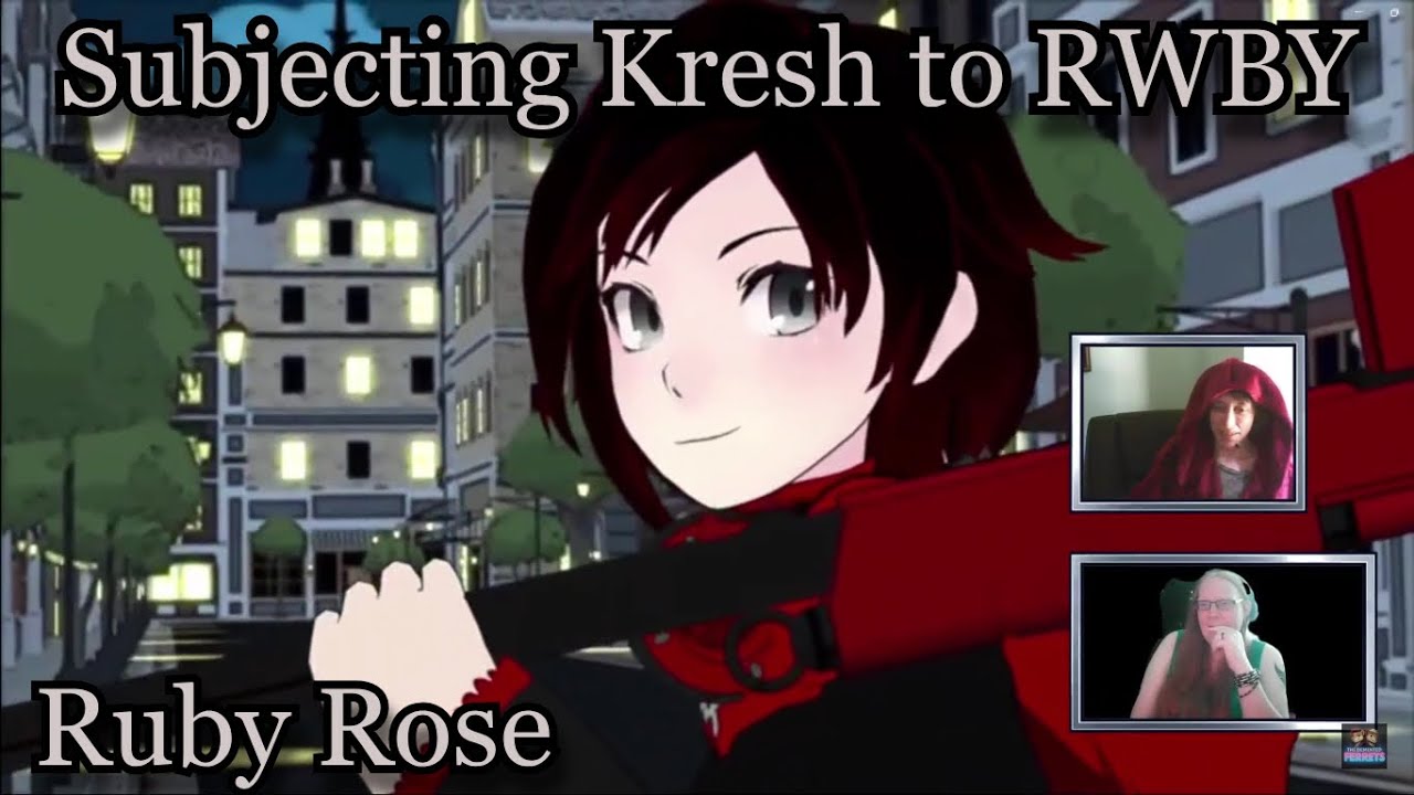 Subjecting Kresh to RWBY: Volume 1, Chapter 1 Ruby Rose | The 