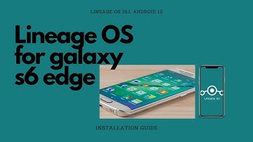 Lineage OS Android 12 on Galaxy s6 Edge